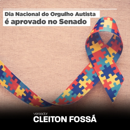 Cleiton Foss Nesta quinta-feira 18, o Senado aprovou o projeto de lei que institui o dia 18 de junho como o Dia Nacional do Orgulho Autista. A aprovação do projeto, foi realizada exatamente no mesmo dia que será celebrado a...