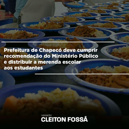 Cleiton Fossá A Prefeitura de Chapecó, após recomendação do Ministério Público de Santa Catarina, precisará atender à Lei Federal sobre a distribuição de alimentos adquiridos...