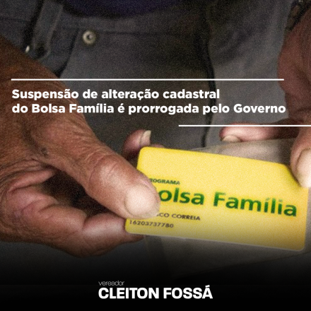 Cleiton Fossá De acordo com portaria publicada no Diário Oficial da União desta segunda-feira, 20, o Governo Federal prorrogou a suspensão de alteração cadastral do Bolsa Família enquanto o...